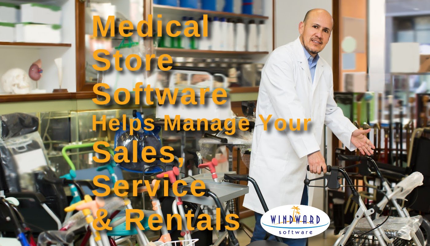 Medical Store Software Helps Manage Your Sales, Service & Rentals